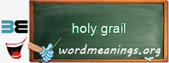 WordMeaning blackboard for holy grail